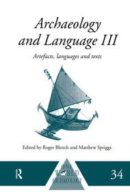 Archaeology and Language III (Artefacts, Languages and Texts) - 9780415518703 by Roger Blench, Matthew Spriggs, 9780415518703
