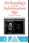 Archaeology and the Information Age - 9780415513371 by Sebastian Rahtz, Paul Reilly, 9780415513371