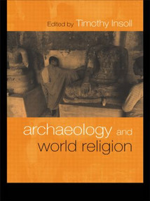 Archaeology and World Religion - 9780415221559 by Timothy Insoll, 9780415221559