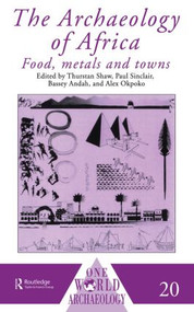 The Archaeology of Africa (Food, Metals and Towns) - 9780415115858 by Bassey Andah, Alex Okpoko, Thurstan Shaw, Paul Sinclair, 9780415115858