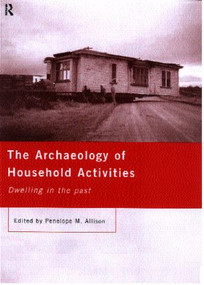 The Archaeology of Household Activities - 9780415205979 by Penelope Allison, 9780415205979