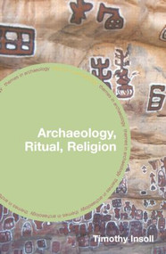 Archaeology, Ritual, Religion - 9780415253130 by Timothy Insoll, 9780415253130