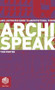 Archispeak (An Illustrated Guide to Architectural Terms) by Tom Porter, 9780415300124