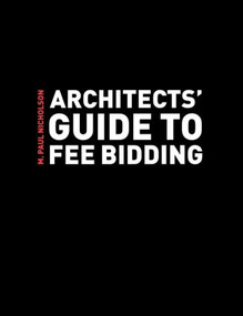 Architects' Guide to Fee Bidding by M. Paul Nicholson, 9780415273367