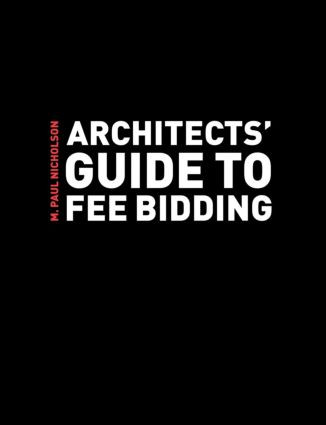 Architects' Guide to Fee Bidding by M. Paul Nicholson, 9780415273367