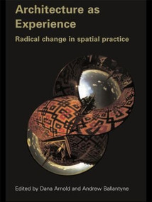 Architecture as Experience (Radical Change in Spatial Practice) - 9780415301596 by Dana Arnold, Andrew Ballantyne, 9780415301596