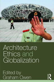 Architecture, Ethics and Globalization by Graham Owen, 9780415323741