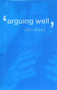 Arguing Well - 9780415166867 by John Shand, 9780415166867