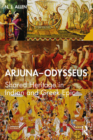 Arjuna-Odysseus (Shared Heritage in Indian and Greek Epic) - 9780367348304 by N. J. Allen, 9780367348304