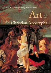 Art and the Christian Apocrypha - 9780415233927 by David R. Cartlidge, J. Keith Elliot, 9780415233927