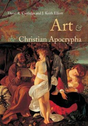 Art and the Christian Apocrypha - 9780415233927 by David R. Cartlidge, J. Keith Elliot, 9780415233927