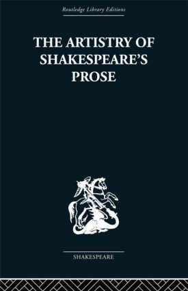 The Artistry of Shakespeare's Prose by Brian Vickers, 9780415489102