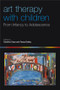 Art Therapy with Children (From Infancy to Adolescence) - 9780415386302 by Caroline Case, Tessa Dalley, 9780415386302