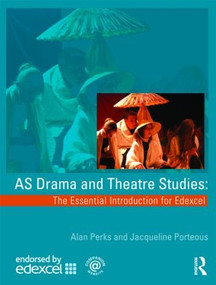 AS Drama and Theatre Studies: The Essential Introduction for Edexcel - 9780415436595 by Alan Perks, Jacqueline Porteous, 9780415436595