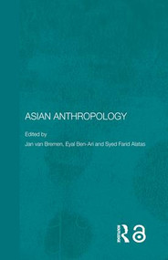 Asian Anthropology - 9780415546676 by Jan Van Bremen, Eyal Ben-Ari, Syed Farid Alatas, 9780415546676