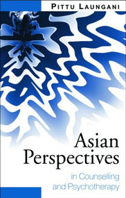 Asian Perspectives in Counselling and Psychotherapy by Pittu Laungani, 9780415233019