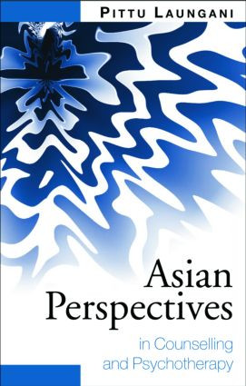 Asian Perspectives in Counselling and Psychotherapy by Pittu Laungani, 9780415233019