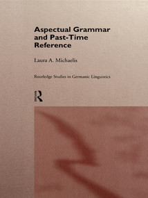 Aspectual Grammar and Past Time Reference - 9780415653602 by Laura A. Michaelis, 9780415653602
