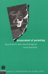 Assessment of Parenting (Psychiatric and Psychological Contributions) by Dr Peter Reder, Clare Lucey, 9780415114547