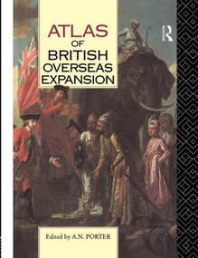 Atlas of British Overseas Expansion - 9780415063470 by A.N. Porter, 9780415063470