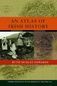 An Atlas of Irish History - 9780415278591 by Ruth Dudley Edwards, Bridget Hourican, 9780415278591