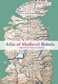 Atlas of Medieval Britain - 9780415602235 by Christopher Daniell, 9780415602235