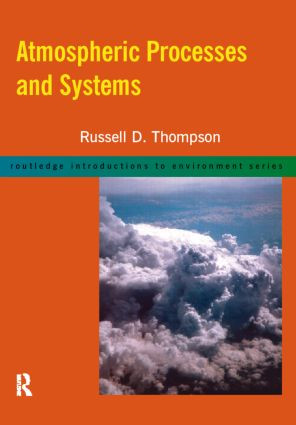 Atmospheric Processes and Systems by Russell D. Thompson, 9780415171465