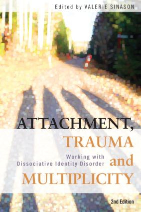 Attachment, Trauma and Multiplicity (Working with Dissociative Identity Disorder) - 9780415491815 by Valerie Sinason, 9780415491815