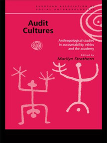 Audit Cultures (Anthropological Studies in Accountability, Ethics and the Academy) by Marilyn Strathern, 9780415233279