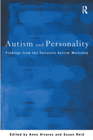 Autism and Personality (Findings from the Tavistock Autism Workshop) - 9780415146029 by Anne Alvarez, Susan Reid, 9780415146029