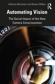 Automating Vision (The Social Impact of the New Camera Consciousness) - 9780367356774 by Anthony McCosker, Rowan Wilken, 9780367356774