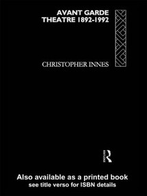 Avant Garde Theatre (1892-1992) - 9780415065184 by Christopher Innes, 9780415065184