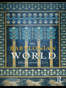 The Babylonian World by Gwendolyn Leick, 9780415497831