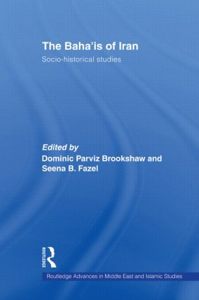 The Baha'is of Iran (Socio-Historical Studies) by Dominic Parviz Brookshaw, Seena B. Fazel, 9780415583220