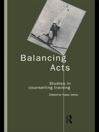 Balancing Acts (Studies in Counselling Training) - 9780415165464 by Hazel Johns, 9780415165464