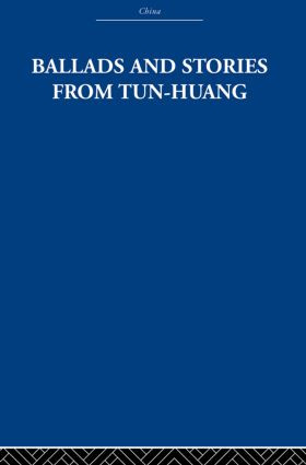 Ballads and Stories from Tun-huang by The Arthur Waley Estate, Arthur Waley, 9780415612647
