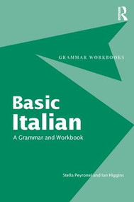 Basic Italian (A Grammar and Workbook) by Stella Peyronnel, Ian Higgins, 9780415347174