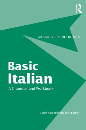 Basic Italian (A Grammar and Workbook) by Stella Peyronnel, Ian Higgins, 9780415347174
