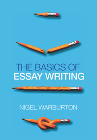 The Basics of Essay Writing by Nigel Warburton, 9780415434041