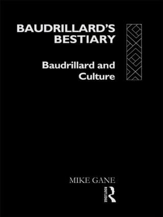 Baudrillard's Bestiary (Baudrillard and Culture) by Mike Gane, 9780415063074