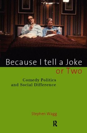 Because I Tell a Joke or Two (Comedy, Politics and Social Difference) - 9780415129213 by Stephen Wagg, 9780415129213