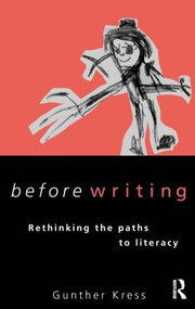 Before Writing (Rethinking the Paths to Literacy) by Gunther Kress, 9780415138055