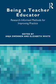 Being a Teacher Educator (Research-Informed Methods for Improving Practice) - 9780367518592 by Anja Swennen, Elizabeth White, 9780367518592