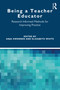 Being a Teacher Educator (Research-Informed Methods for Improving Practice) - 9780367518592 by Anja Swennen, Elizabeth White, 9780367518592