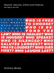 Beyond Security, Ethics and Violence (War Against the Other) - 9780415410885 by Anthony Burke, 9780415410885