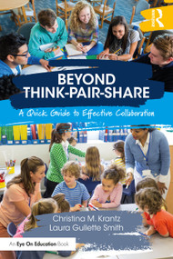 Beyond Think-Pair-Share (A Quick Guide to Effective Collaboration) - 9780367374549 by Christina M. Krantz, Laura Gullette Smith, 9780367374549