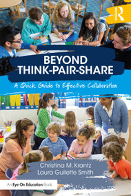 Beyond Think-Pair-Share (A Quick Guide to Effective Collaboration) - 9780367374549 by Christina M. Krantz, Laura Gullette Smith, 9780367374549
