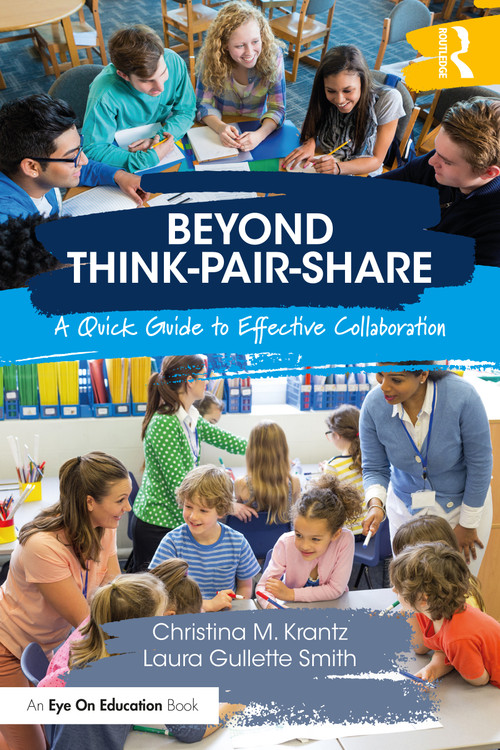 Beyond Think-Pair-Share (A Quick Guide to Effective Collaboration) - 9780367374549 by Christina M. Krantz, Laura Gullette Smith, 9780367374549