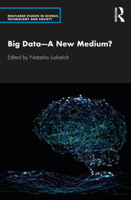 Big Data-A New Medium? - 9780367333843 by Natasha Lushetich, 9780367333843