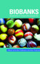 Biobanks (Governance in Comparative Perspective) by Herbert Gottweis, Alan Petersen, 9780415427388